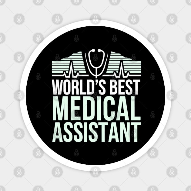 Worlds Best Medical Assistant Gifts, Celebrate Healthcare Heroes Magnet by Pixel Threads 